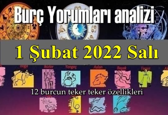 1 Şubat 2022 Salı / Günlük Burç Yorumları analizi