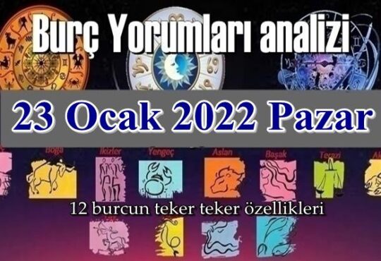 Şimdi sırasıyla tüm burçların bugünkü ( 23 Ocak 2022 Pazar ) yorumlarına bakalım.