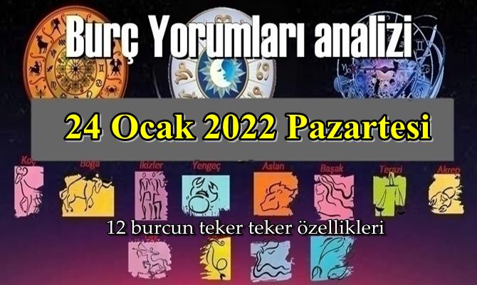 Bugün 24 Ocak 2022 Pazartesi için Günlük Burç Yorumları analizi