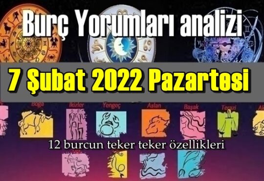 7 Şubat 2022 Pazartesi Günlük Burç Yorumları analizi