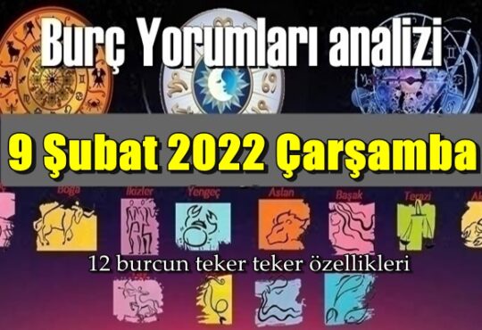 9 Şubat 2022 Çarşamba Günlük Burç Yorumları analizi