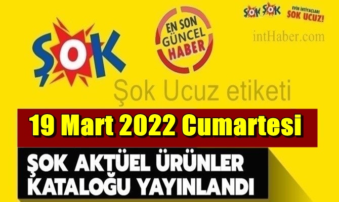 ŞOK aktüel fırsat ürünleri 19 Mart 2022 Cumartesi broşürü paylaşıldı