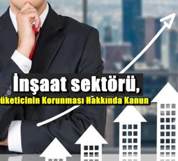 İnşaat sektörü, Tüketicinin Korunması Hakkında Kanunu..