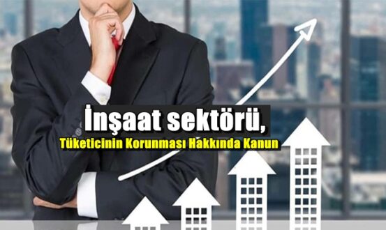 İnşaat sektörü, Tüketicinin Korunması Hakkında Kanunu..