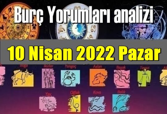 Şimdi sırasıyla tüm burçların bugünkü ( 10 Nisan 2022 Pazar ) yorumlarına bakalım.