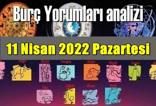 Şimdi sırasıyla tüm burçların bugünkü ( 11 Nisan 2022 Pazartesi ) yorumlarına bakalım.