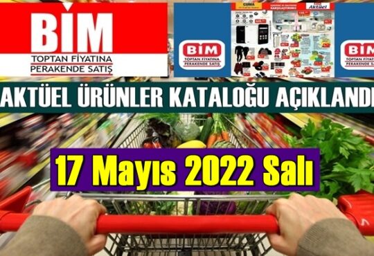 Bim,17 Mayıs 2022 Salı aktüel ürünler kataloğu paylaşıldı