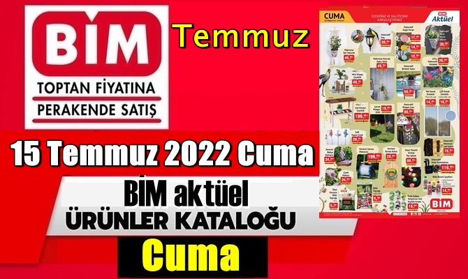 15 Temmuz 2022 Cuma BİM’DE BU HAFTA CUMA İNDİRİMDE NELER VAR?