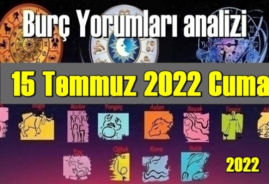 Şimdi sırasıyla tüm burçların bugünkü ( 15 Temmuz 2022 Cuma ) yorumlarına bakalım.