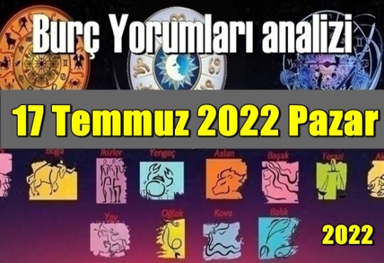 Şimdi sırasıyla tüm burçların bugünkü ( 17 Temmuz 2022 Pazar ) yorumlarına bakalım.