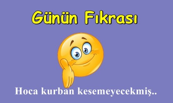 Değerli Okurlar, sizlere Fıkra günlüğümüzden Seçtiğimiz Özel fıkralar’dan “ Hoca kurban kesemeyecekmiş.. ” fıkrasını paylaşıyoruz. Umarız beğenirsiniz