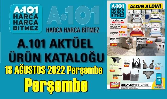 A101 Haftalık aktüel ürünler kataloğu 18 AĞUSTOS 2022 Perşembe açıklandı