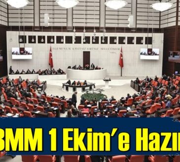 TBMM 1 Ekim'e Hazır! Mesai başlıyor..