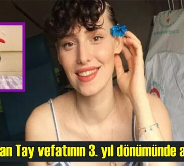 Neslican Tay vefatının 3. yıl dönümünde Unutulması!