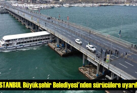 İSTANBUL Büyükşehir Belediyesi'nden sürücülere uyarı!..