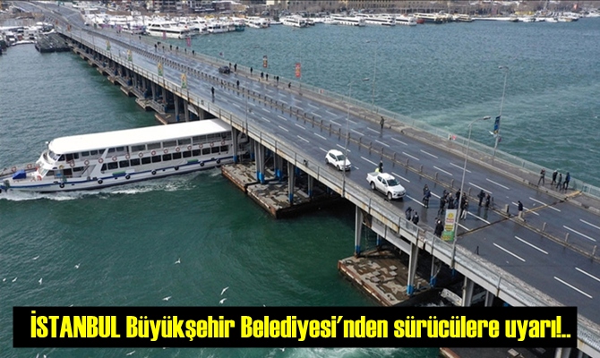 İSTANBUL Büyükşehir Belediyesi'nden sürücülere uyarı!..