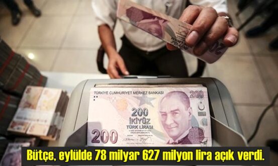 Bütçe, eylülde 78 milyar 627 milyon lira açık verdi.