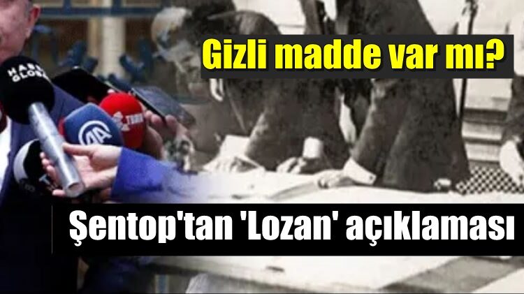 Mustafa Şentop, "Neden Lozan Antlaşması sık sık böyle tartışılıyor?