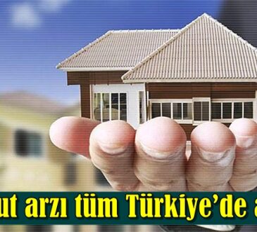 Konut arzı tüm Türkiye’de arttı