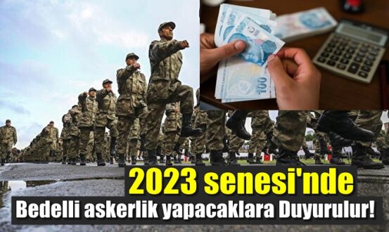 2023 senesi'nde Bedelli askerlik yapacaklara Duyurulur!