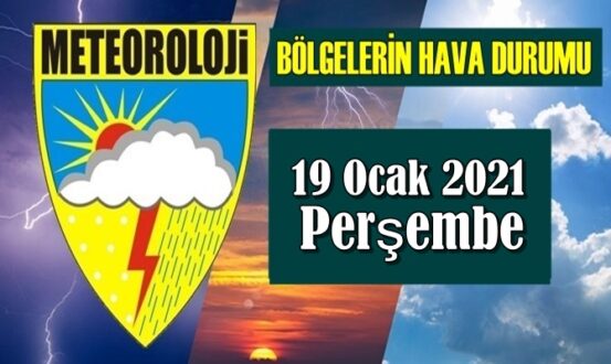 19 Ocak 2021 Perşembe Hava durumu, Bugün Hava nasıl olacak?