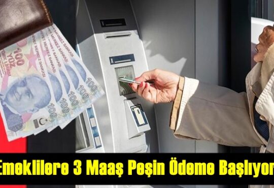 İsteyen Emeklilere Bankalardan 3 Maaş Peşin Ödeme !