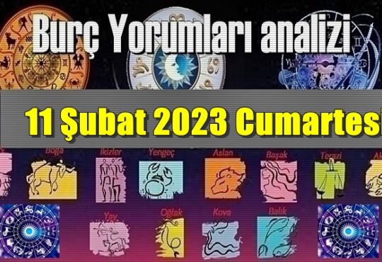 Bugün Tüm Burçların 11 Şubat 2023 Cumartesi gününe ait Yorumularını inceleyelim