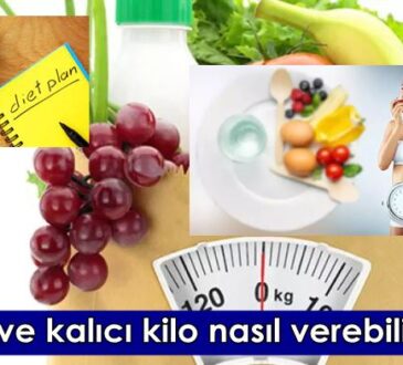 Hızlı ve kalıcı kilo nasıl verebilirim?